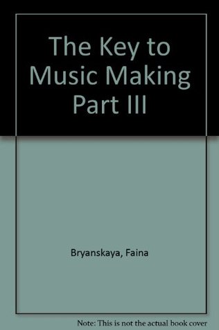 The Key to Music Making Part III