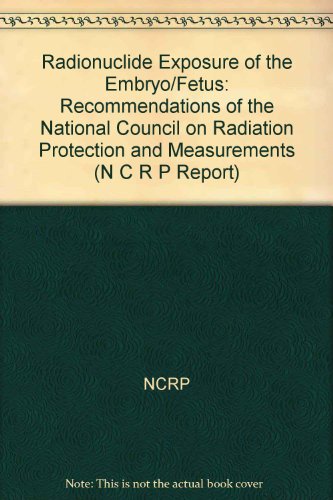 Radionuclide Exposure of the Embryo Fetus, Vol 128