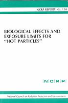 Biological Effects and Exposure Limits for &quot;Hot Particles&quot;