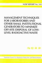 Management Techniques For Laboratories And Other Small Institutional Generators To Minimize Off Site Disposal Of Low Level Radioactive Waste