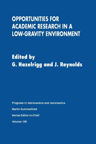 Opportunities for Academic Research in a Low-Gravity Environment (Progress in Astronautics and Aeronautics)