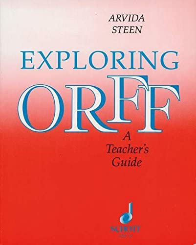 Exploring Orff: A Teacher's Guide (LIVRE SUR LA MU)