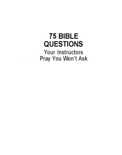 75 Bible Questions Your Instructors Pray You Won't Ask