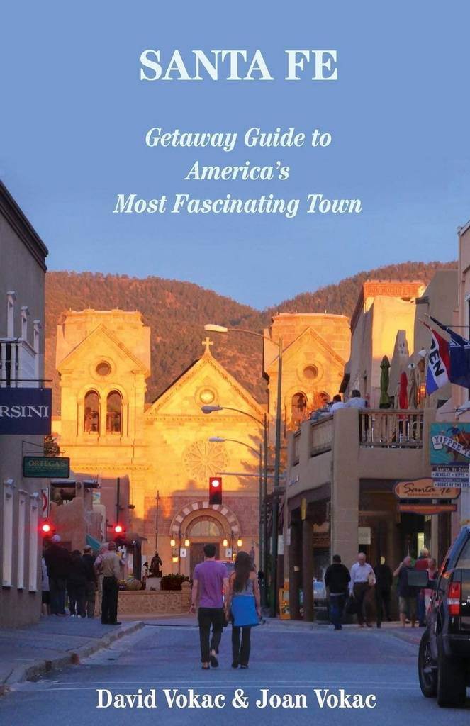 Santa Fe: Getaway Guide to America's Most Fascinating Town