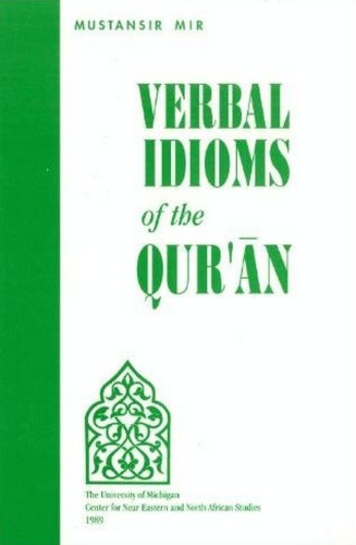 Verbal Idioms of the Quran (Michigan Series on the Middle East, No 1)