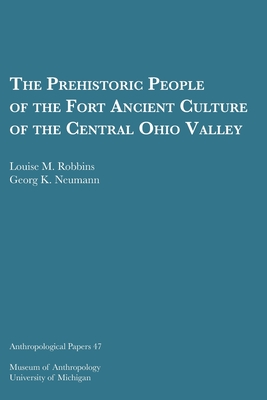 The Prehistoric People of the Fort Ancient Culture of the Central Ohio Valley