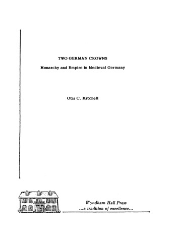 Two German Crowns Monarchy And Empire In Medieval Germany
