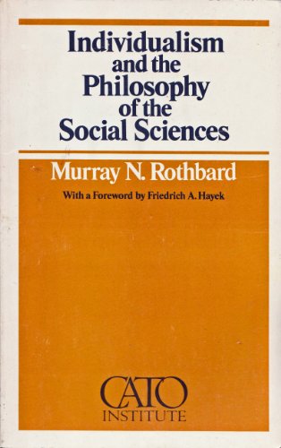 Individualism and the Philosophy of the Social Sciences (Cato paper)