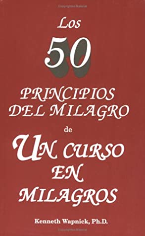 Los Cincuenta Principos Del Milagro De Un Curso De Milagros