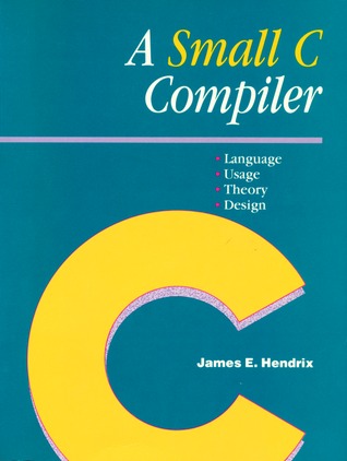 A Small C Compiler