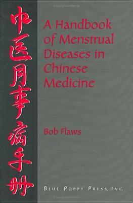 Handbook of Menstrual Diseases in Chinese Medicine