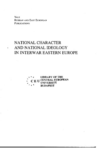 National Character and National Ideology In Interwar Eastern Europe