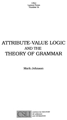 Attribute-Value Logic and the Theory of Grammar