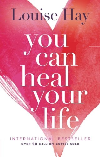 You Can Heal Your Life