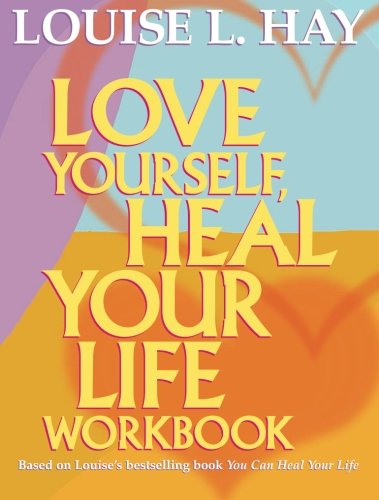 Love Yourself, Heal Your Life Workbook