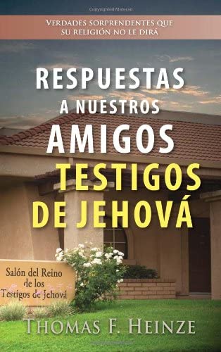 Respuestas a Nuestros Amigos Testigos de Jehov&aacute; (Spanish and English Edition)