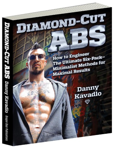 Diamond-Cut Abs: How to Engineer the Ultimate Six-Pack—Minimalist Methods for Maximal Results