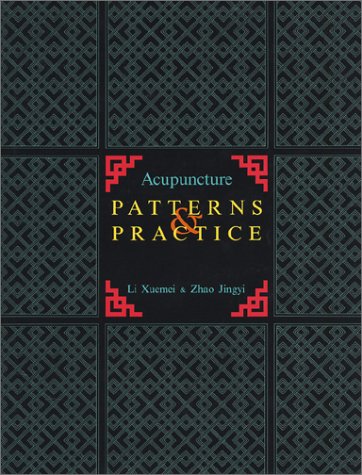 Acupuncture Patterns &amp; Practice