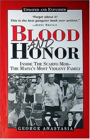 Blood and Honor: Inside the Scarfo Mob--The Mafia's Most Violent Family, Updated and Expanded