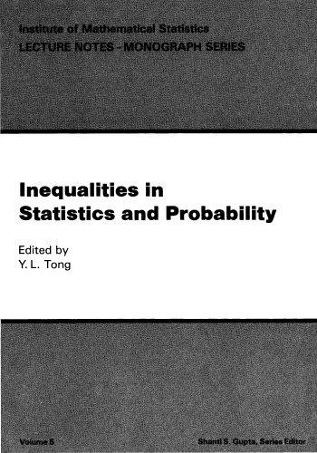 Inequalities in Statistics and Probability (Institute of Mathematical Statistics, Lecture Notes-Monograph Series, Vol. 5)