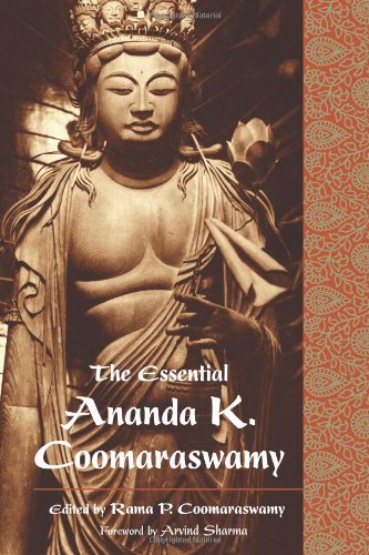 The Essential Ananda K. Coomaraswamy