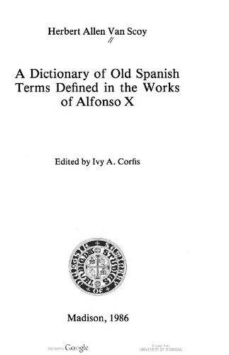 A dictionary of Old Spanish terms defined in the works of Alfonso X (Spanish series)