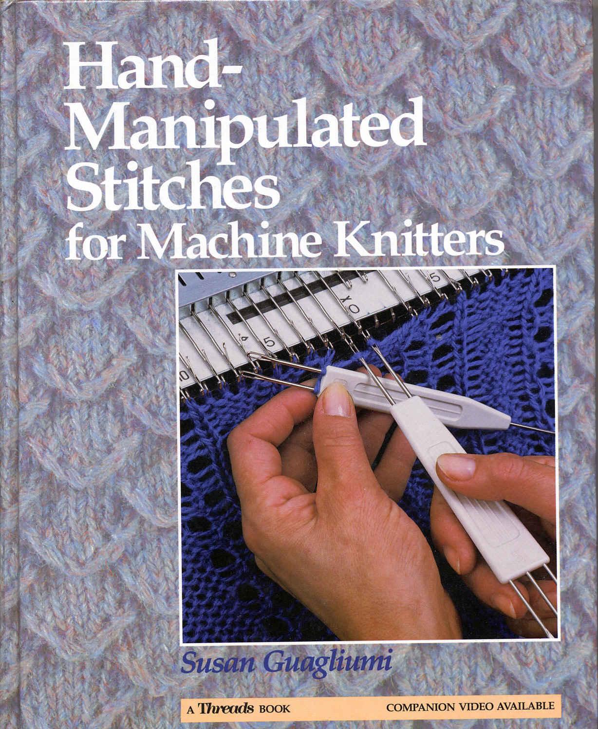 Hand-Manipulated Stitches for Machine Knitters