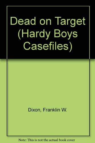 Dead on Target (Hardy Boys Casefiles, Case 1)