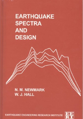 Earthquake Spectra and Design (Engineering monographs on earthquake criteria, structural design, and strong motion records)