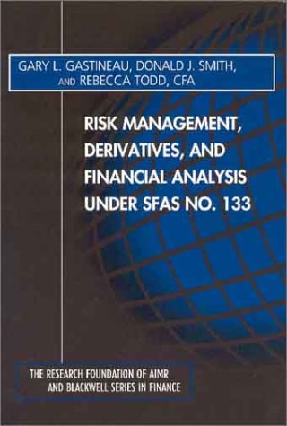 Risk Management, Derivatives and Financial Analydsis Under Sfas No. 133