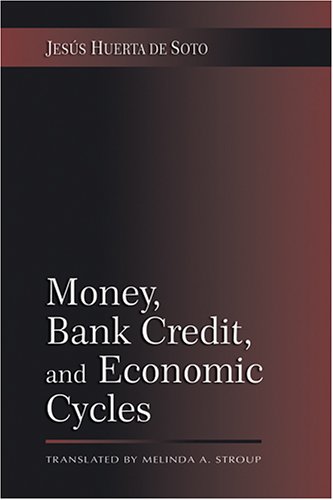 Money, Bank Credit, and Economic Cycles