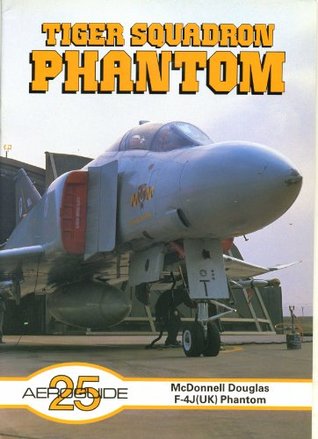 Aeroguide 25 - Tiger Squadron McDonnell Douglas Phantom F-4J (UK)