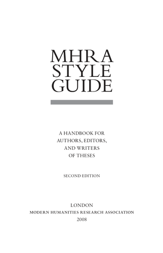 MHRA Style Guide. A Handbook for Authors, Editors, and Writers of Theses