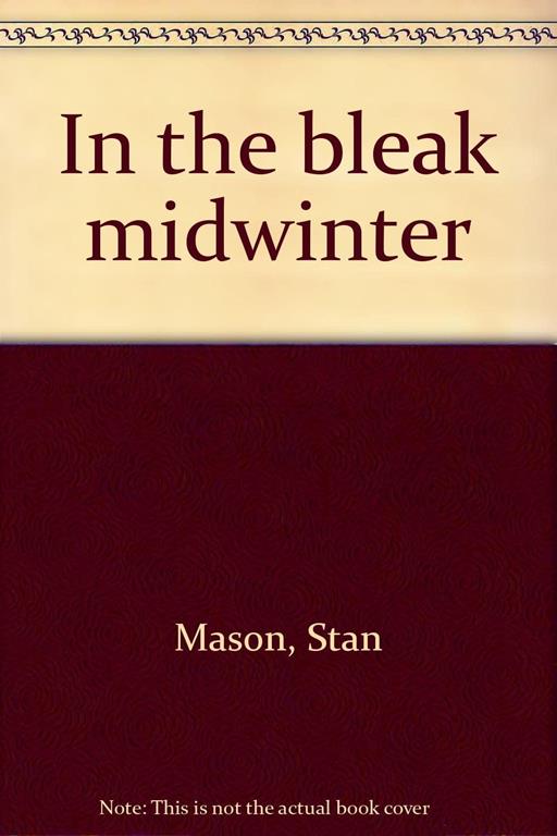 In the bleak midwinter