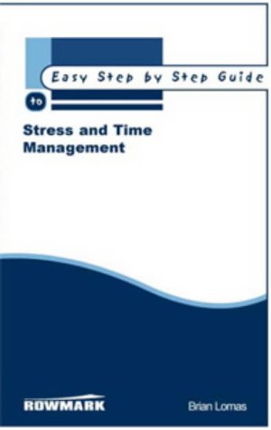 The Easy Step by Step Guide to Stress and Time Management