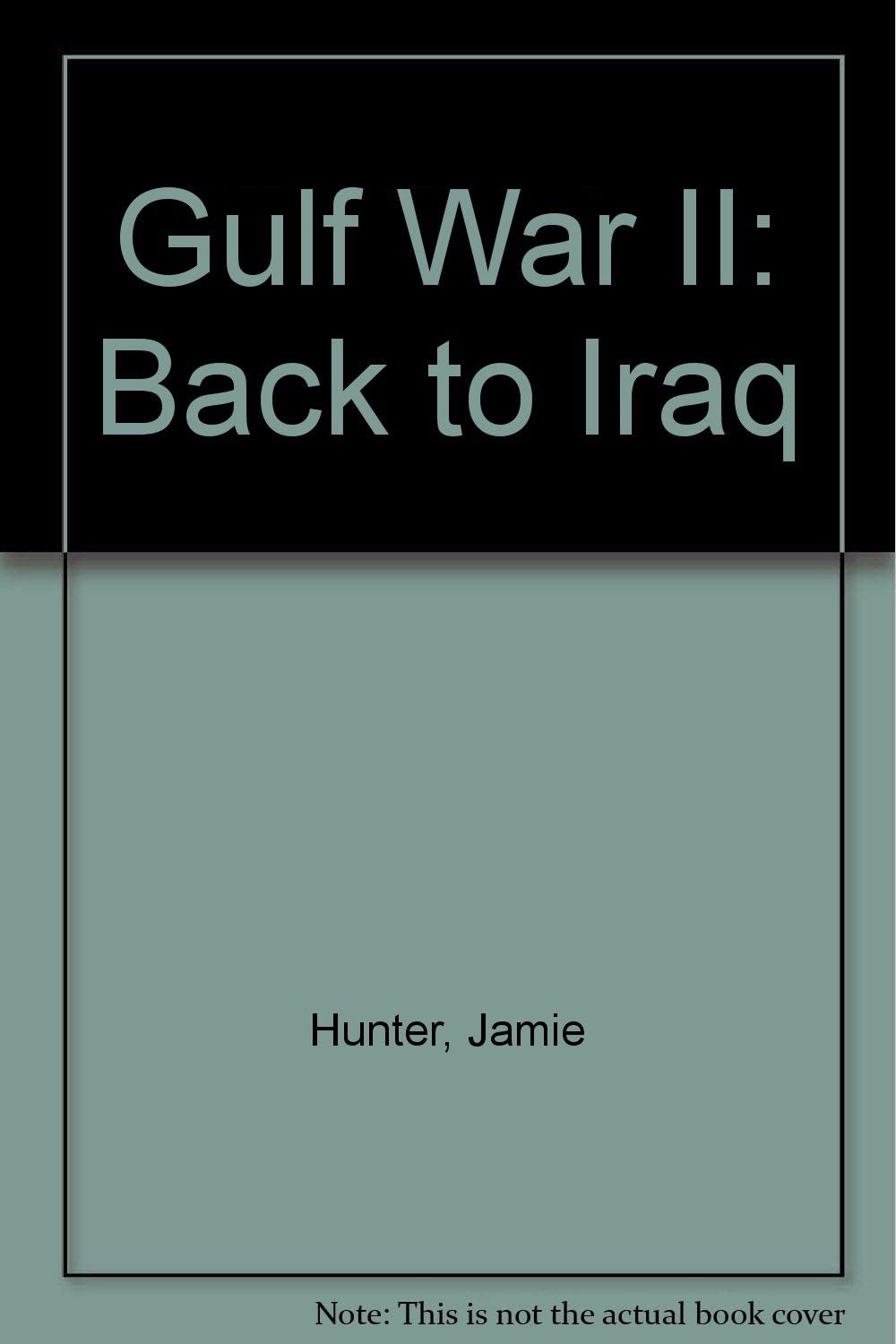 Gulf War II: Back to Iraq