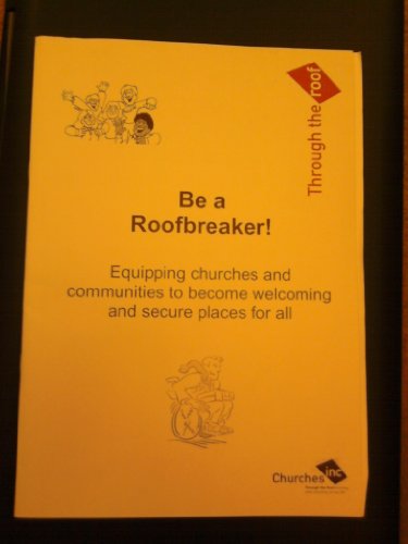 Be a roofbreaker! : equipping churches and communities to become welcoming and secure places for all.