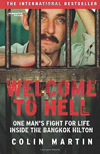 Welcome to Hell: One Man's Fight For Life Inside The Bangkok Hilton