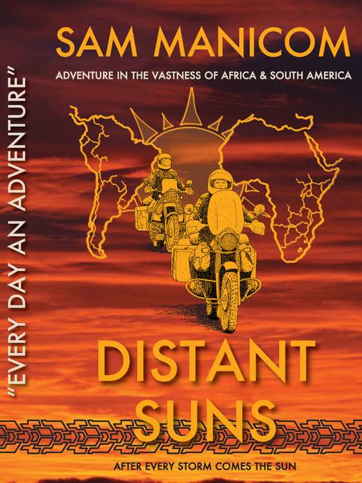 Distant Suns: Adventure in the Vastness of Africa and South America