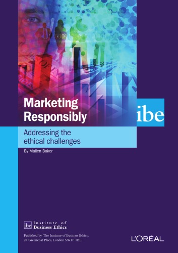 Marketing responsibly : addressing the ethical challenges