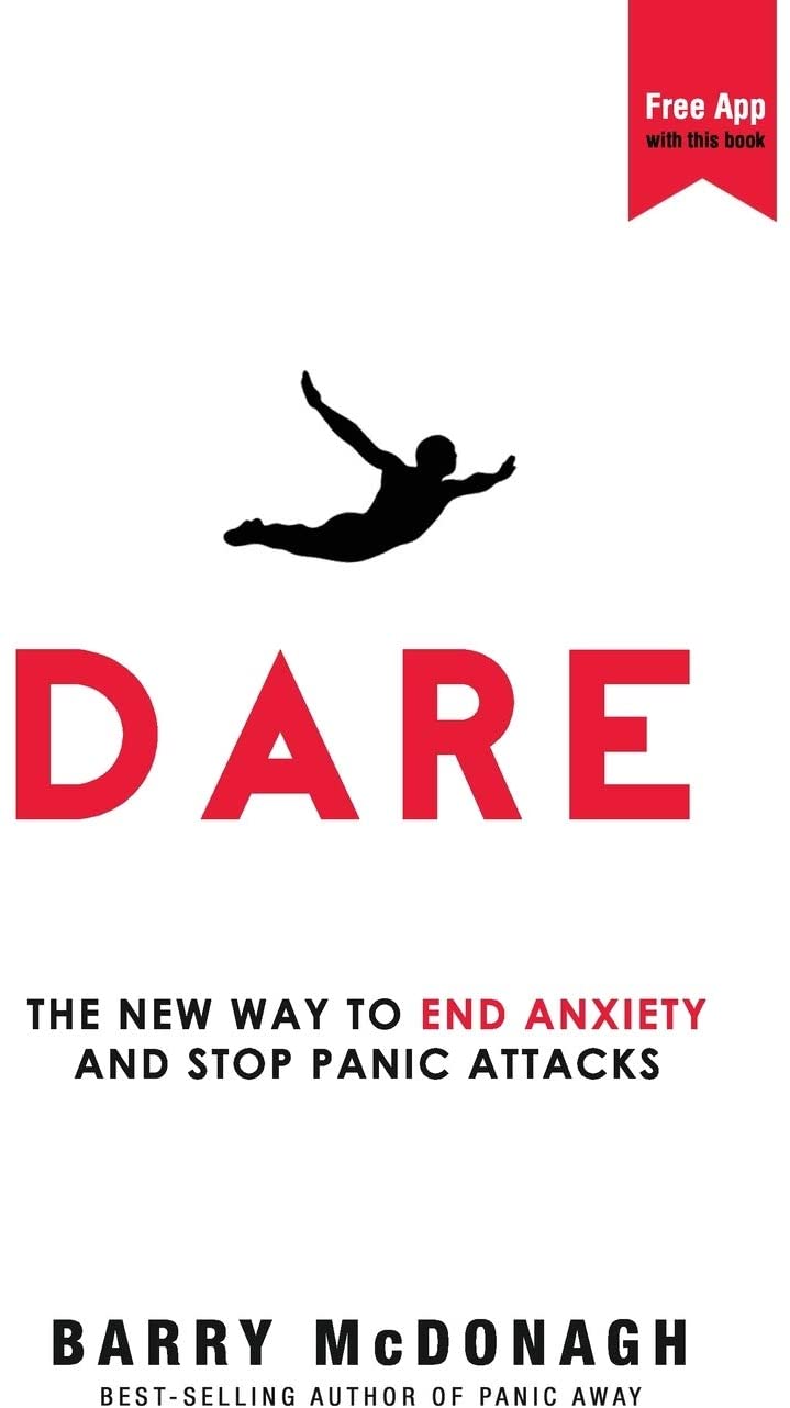 Dare: The New Way to End Anxiety and Stop Panic Attacks