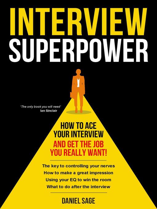 Interview Superpower--How to Ace Your Interview and Get the Job You Really Want!