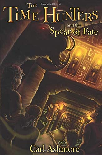 The Time Hunters and the Spear of Fate (The Time Hunters Saga) (Volume 3)