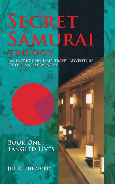 Secret Samurai Trilogy: Book One, Tangled Lives (Volume 1)