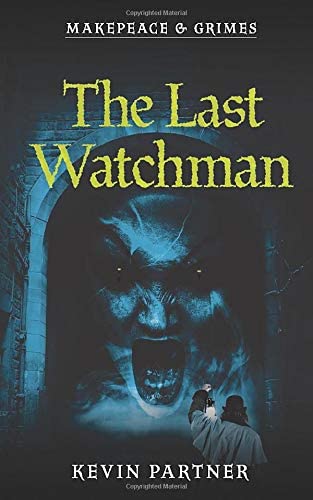 Makepeace and Grimes: The Last Watchman: A Gaslamp Gothic Mystery of Victorian London. With vampires...