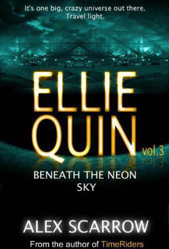 Ellie Quin Book 3: Beneath the Neon Sky: Book 3 in the Ellie Quin Series (Volume 3)