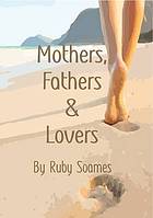 Mothers, Fathers &amp; Lovers