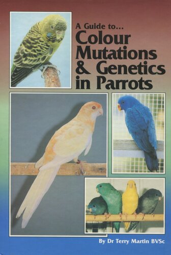 A Guide to Colour Mutations and Genetics in Parrots EBook