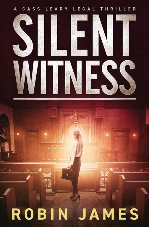 Silent Witness (Cass Leary Legal Thriller Series)