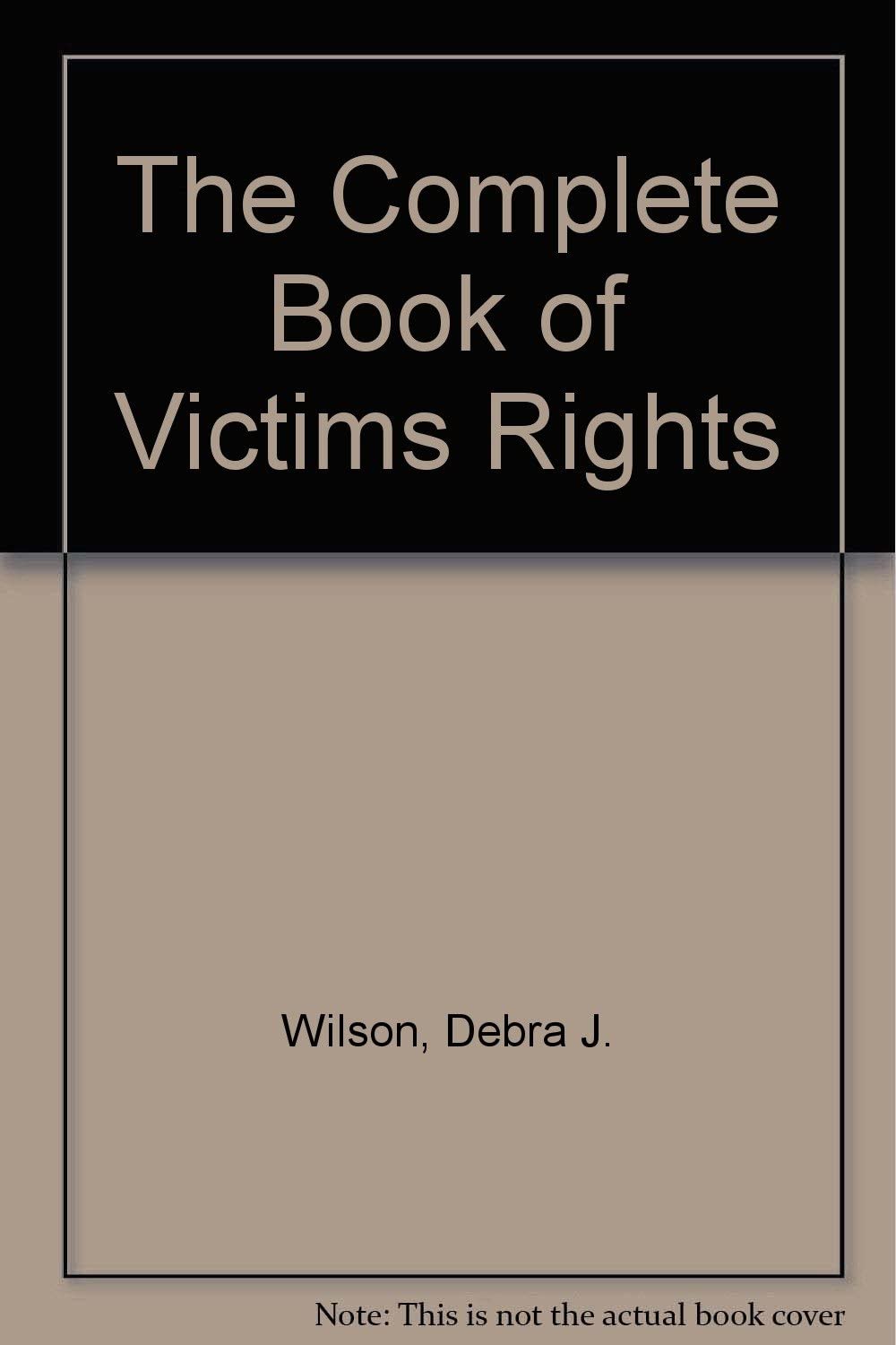 The Complete Book of Victims Rights